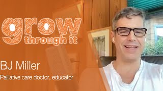 BJ Miller on Growing Through Accidental Electrocution
