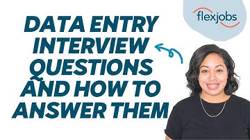 Data Entry Interview Questions and How to Answer Them