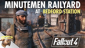 MINUTEMEN RAILYARD AT BEDFORD STATION - Realistic Fallout 4 settlement tour (Part 1 of 2)|RangerDave