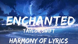 Taylor Swift - Enchanted (Lyrics) (Taylor's Version)  | 25mins - Feeling your music