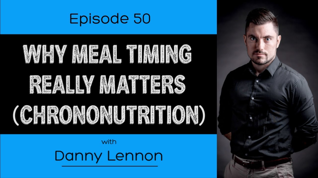 Ep. 50- Why Meal Timing Really Matters (Chrononutrition)