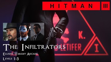 Hitman 3 - Elusive Target Arcade: The Infiltrators Level 1-3 - Silent Assassin / Default Loadout
