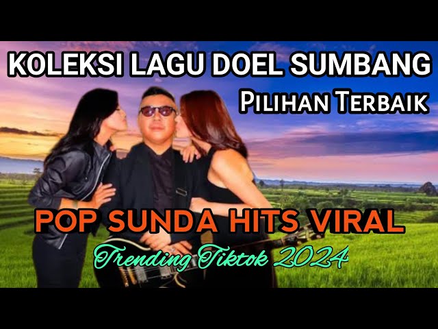 LAGU SUNDA VIRAL KOLEKSI DOEL SUMBANG PILIHAN TERBAIK | Pop Sunda Hits Terlaris Trending Tiktok 2024 class=