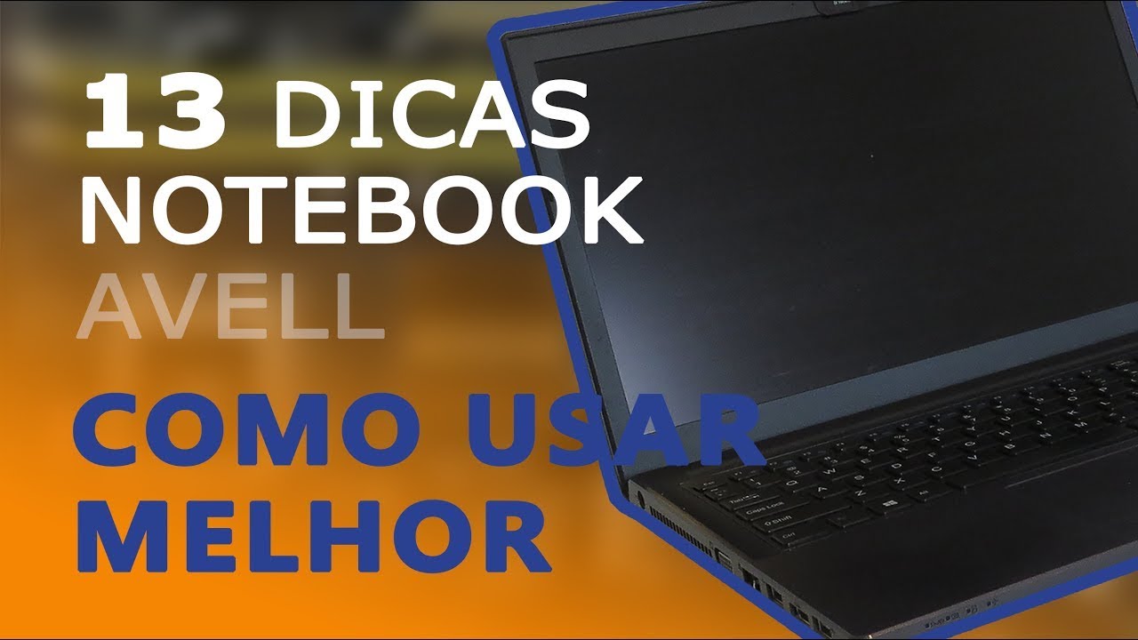 13 DICAS para você usar melhor o seu notebook Avell. - YouTube