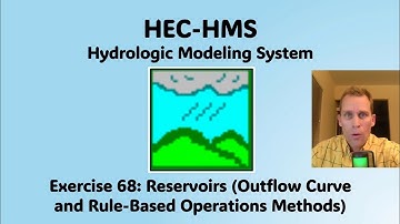 HEC HMS Exercise 68 - Reservoirs (Outflow Curve and Rule-Based Operations Methods)
