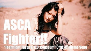 ASCA "Fighter!!" Music Video - official theme song for "Teamfight Tactics: K.O. Coliseum" -