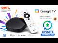 Nueva Actualización GOOGLE TV Firmware Update Cómo instalar para actualizar Smart TV BOX Onn 4k