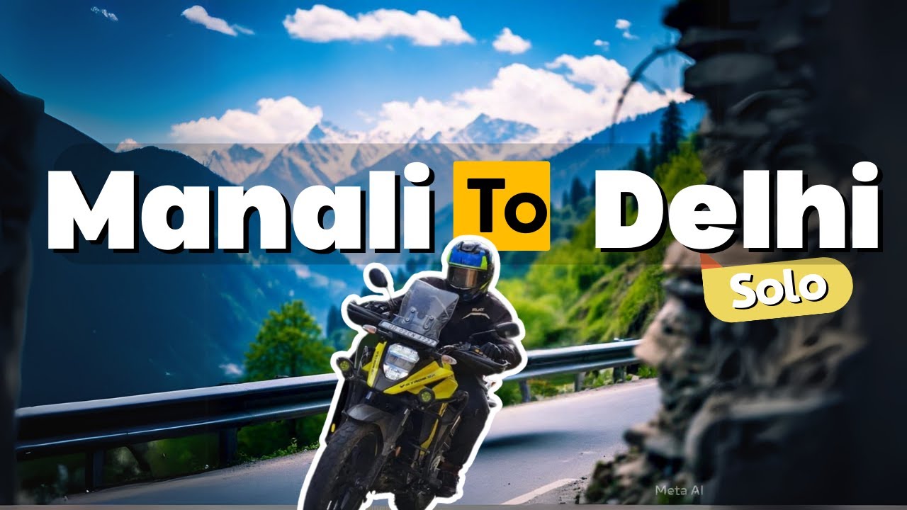 From the Himalayas to the Capital: Manali to Delhi