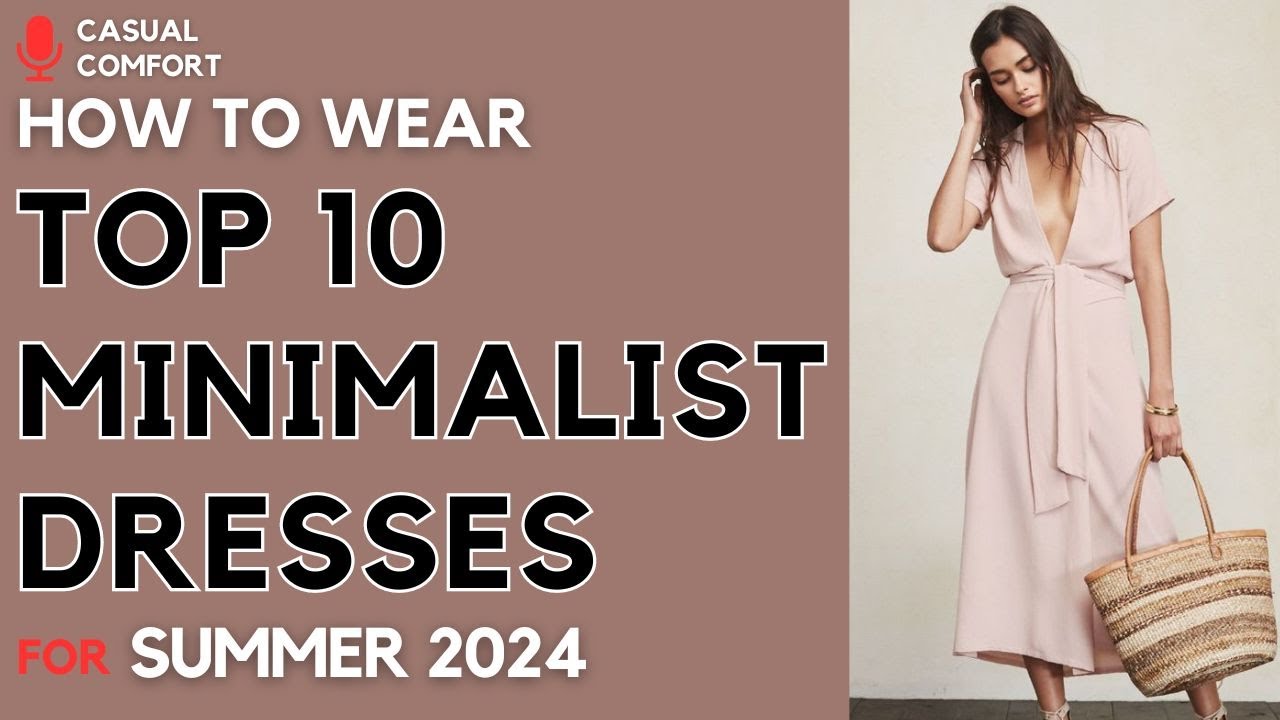 Top 10 Minimalist Summer Dresses: Effortless Elegance for Warm Days