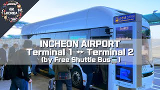 How to go Incheon airport Terminal 1 from Terminal 2 by Free Shuttle Bus, 4K Korea Travel