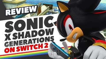 Sonic X Shadow Generations Review on Nintendo Switch 2