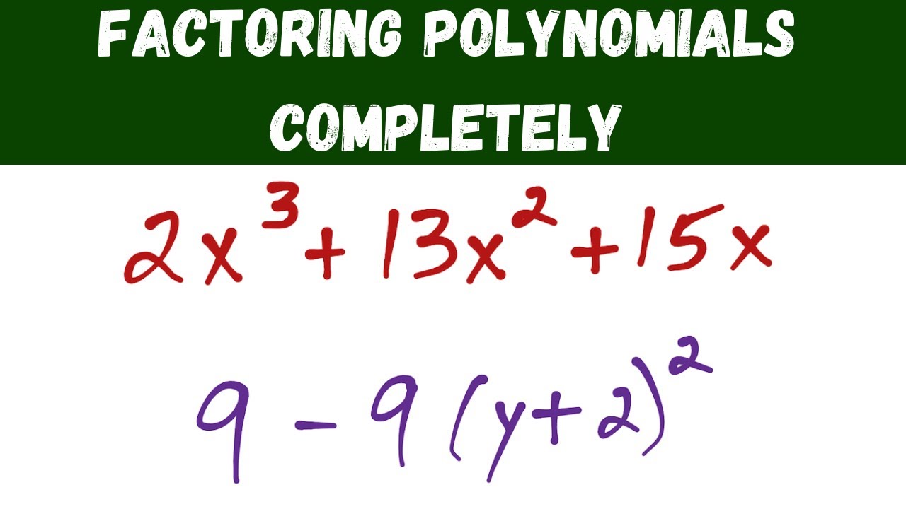 Factoring polynomials completely (3 examples!) - Algebra 2 - YouTube