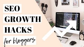 5 Best SEO Growth Hacks for Bloggers 2018 [FULL GUIDE]