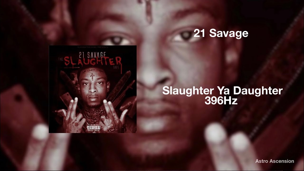 21 Savage - Slaughter Ya Daughter ft. Key & Ilovemakonnen [396Hz Release  Guilt & Fear] 