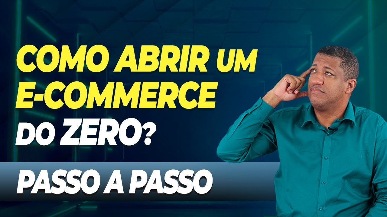COMO ABRIR UM ECOMMERCE DO ZERO PASSO A PASSO - YouTube