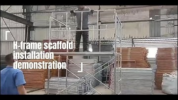 H Frame scaffold installation video