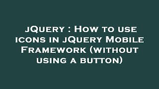 jQuery : How to use icons in jQuery Mobile Framework (without using a button)
