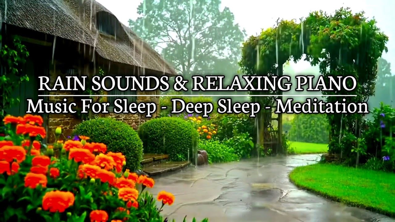 Deep Sleep Music & Rain Sounds Relaxing Piano Music, Stress Relief ...