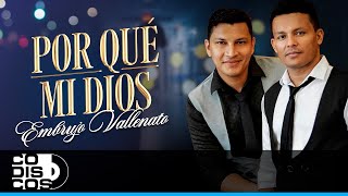 Por Qué Dios, Embrujo Vallenato – Video