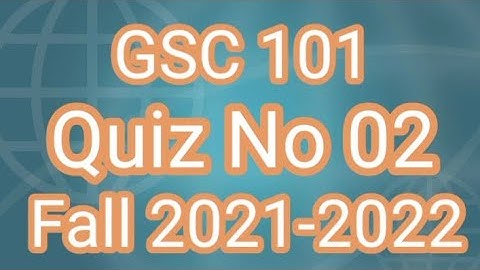 GSC101 Quiz 2 | gsc101 quiz 2 solution | gsc101 quiz 2 complete solution | #informative