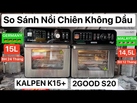 Video SO SÁNH NỒI CHIÊN KHÔNG DẦU 2GOOD S20 Với KALPEN K15+... - youtube