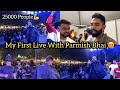 My First Live Performance With Parmish Verma 😍 Delhi - JLN Stadium