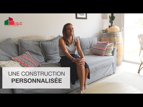 Témoignage client IGC : Une construction personnalisée