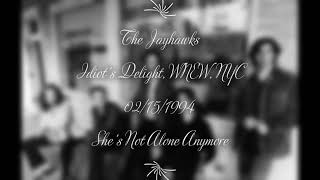 Watch Jayhawks Shes Not Alone Anymore video