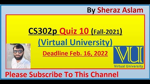 CS302P Quiz 10 Solution 100% (Virtual University) || Digital Logic Design