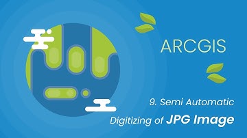 09. Semi Automatic Digitizing of JPG Image to ArcGIS | ArcGIS for Beginner