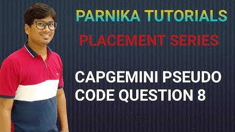 PSEUDOCODE 8 FOR CAPGEMINI | CAPGEMINI PREVIOUS WRITTEN TEST QUESTIONS | PLACEMENT QUESTIONS