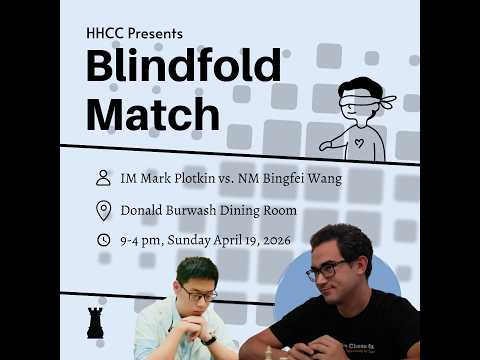 Blindfold Match: IM Mark Plotkin vs. NM Bingfei Wang
