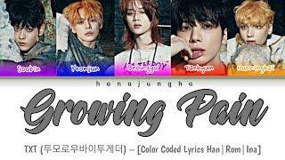 TXT (투모로우바이투게더) – Growing Pain [Color Coded Lyrics Han|Rom|Ina]