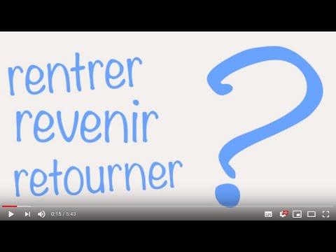 Rentrer,revenir et retourner الفرق واستعمالات - YouTube