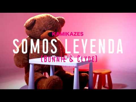 KAMIKAZES - Somos leyenda (Bonnie & Clyde) - Lyric Video