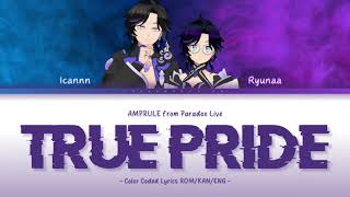 【COVER】 True Pride - AMPRULE from Paradox Live 【Ryunaa feat. Icannn】 | Color Coded Lyrics