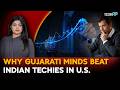 Why Gujarati Minds Beat Indian Techies In The U.S.? Indians In The U.S.| Driti Atri Explains