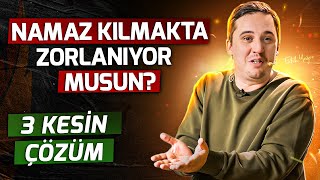 Namaz Kılmakta Zorlanıyor Musun? 3 Kesin Çözüm! Namazdaki Sırlı Lezzet I Sözler Köşkü