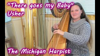 There goes my Baby (Usher) Harp Cover + Sheet Music - The Michigan Harpist