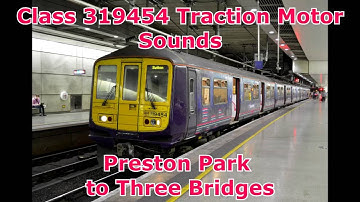 Class 319 Traction Motor Sounds - 319454 Preston Park to Three Bridges
