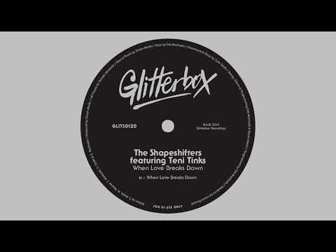 The Shapeshifters feat. Teni Tinks &#039;When Love Breaks Down&#039;