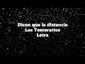 Dicen que la distancia - Los Temerarios - Letra 🎶, *dicen que la distancia letra