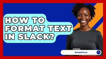 How To Format Text In Slack? - Be App Savvy