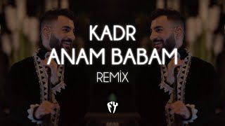 Kadr - Anam Babam ( Fatih Yılmaz Remix )