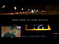 Kpop songs for night driving 🌙🌆