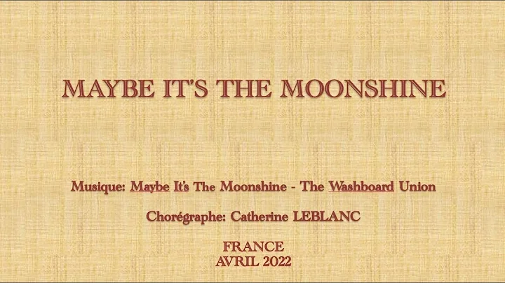 Maybe It's the Moonshine - Chorgraphe Catherine Le...