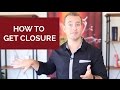 How to get closure from a past relationship