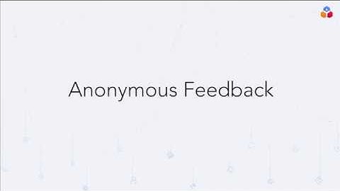 Anonymous Feedback