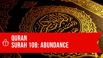 Quran: سورة الكوثر (Surah 108 - Abundance)