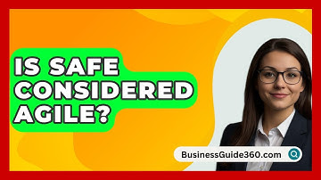 Is SAFe Considered Agile? - BusinessGuide360.com